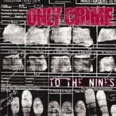 Only Crime - 'To The Nines'  LP